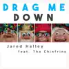 Jared Halley - Drag Me Down - Single